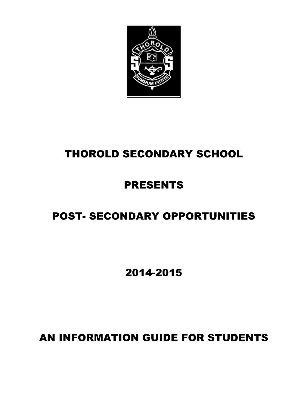 Thorold Secondary School Presents Post- Secondary Opportunities 2014-2015 an Information Guide for Students