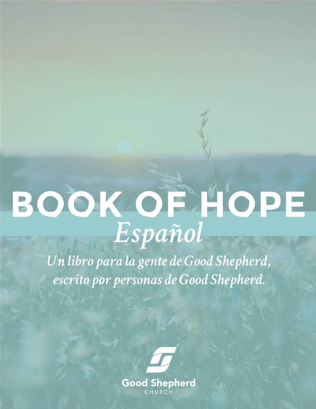 Español Un Libro Para La Gente De Good Shepherd, Escrito Por Personas De Good Shepherd