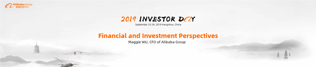 Financial and Investment Perspectives Maggie WU, CFO of Alibaba Group