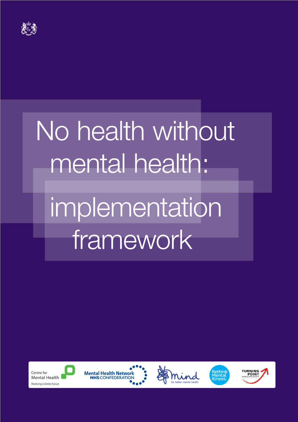 No Health Without Mental Health: Implementation Framework DH INFORMATION READER BOX