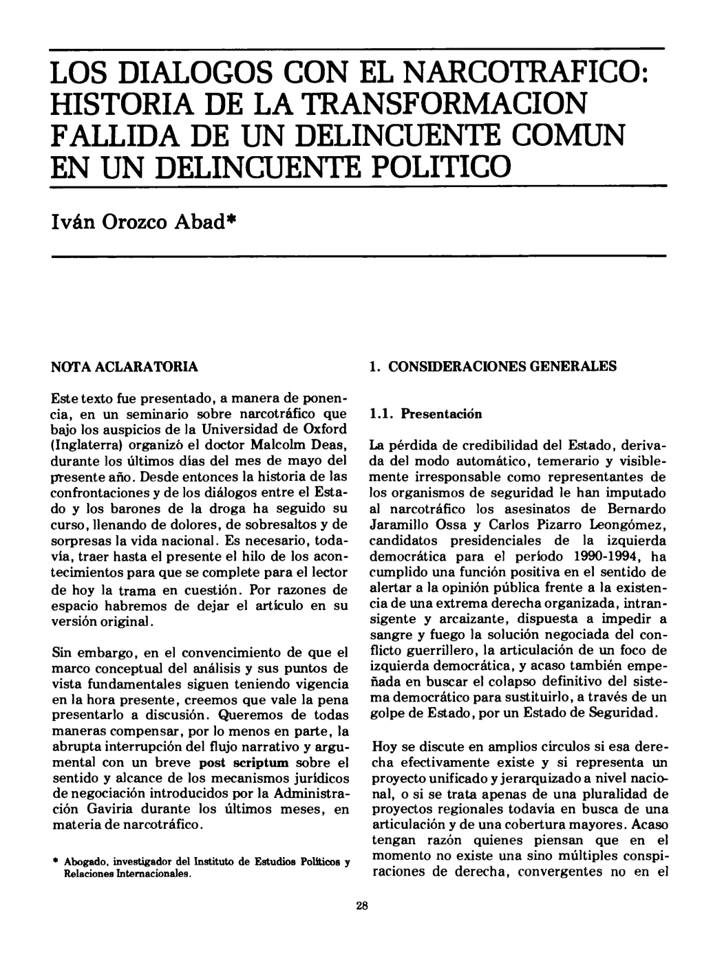 Los Dialogos Con El Narcotrafico: Historia De La Transformacion Fallida De Un Delincuente Comun En Un Delincuente Politico