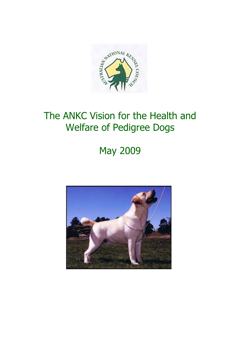 The ANKC Vision for the Health and Welfare of Pedigree Dogs May 2009