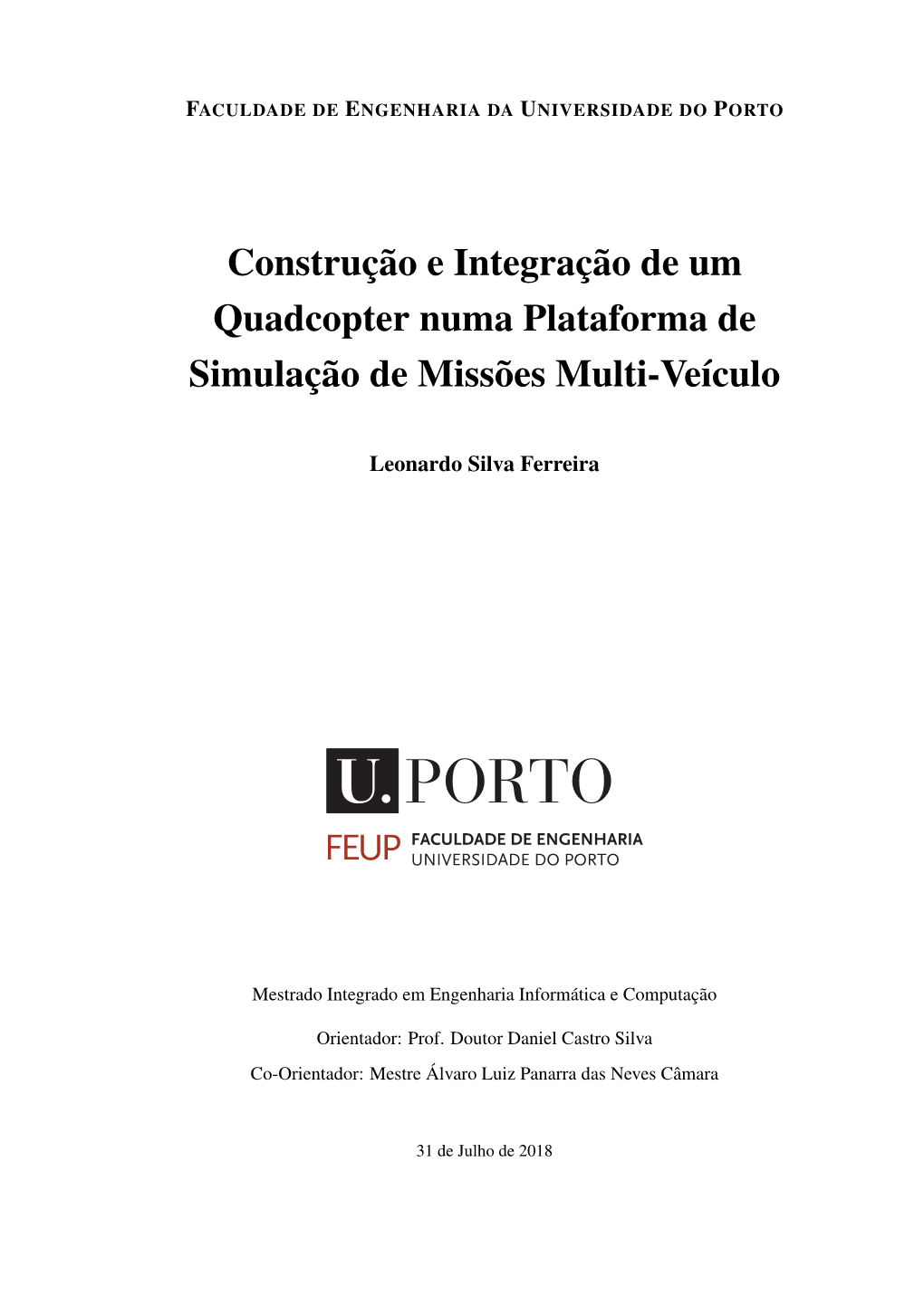 Construção E Integração De Um Quadcopter Numa Plataforma De Simulação De Missões Multi-Veículo