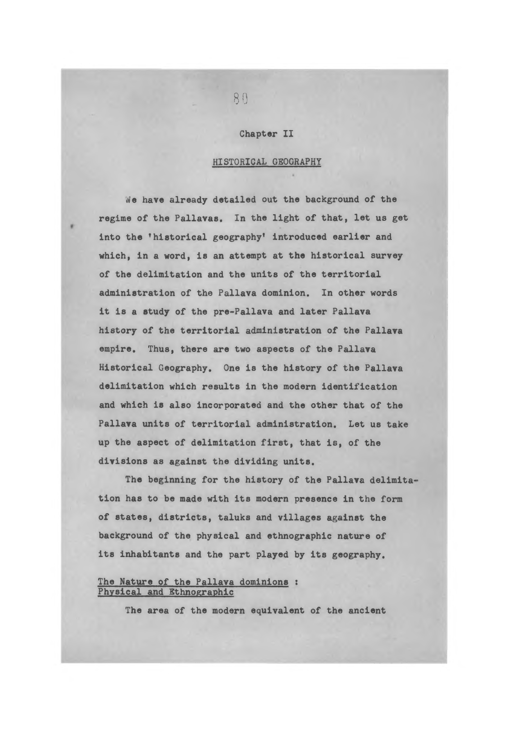 HISTORICAL GEOGRAPHY We Have Already Detailed out the Background of the Regime of the Pallavas, in the Light of That, Let Us