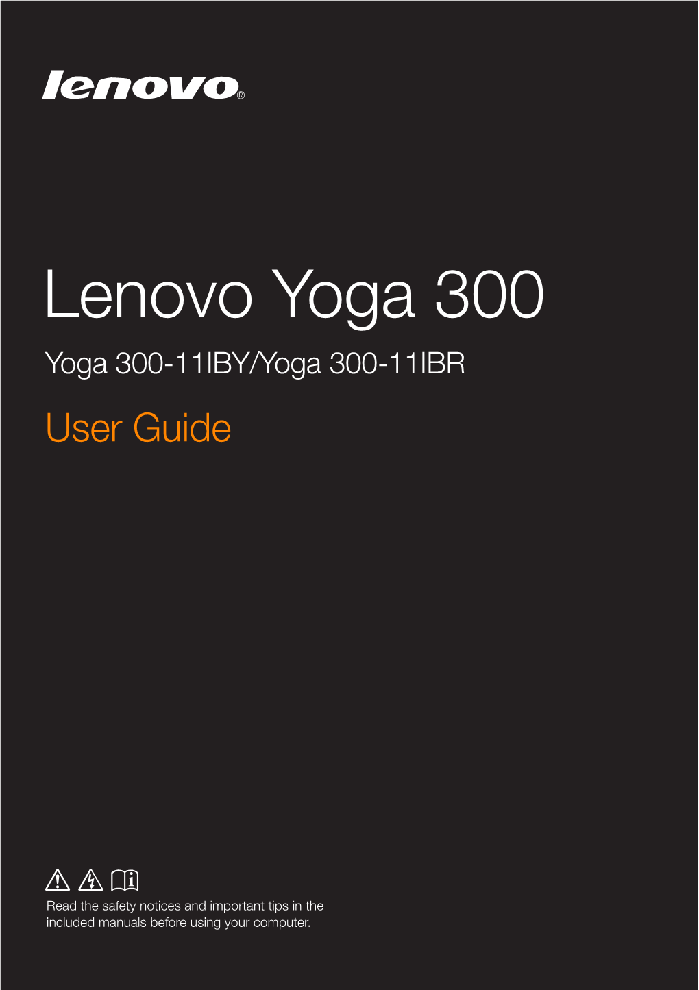 Lenovo Yoga 300 Yoga 300-11IBY/Yoga 300-11IBR User Guide