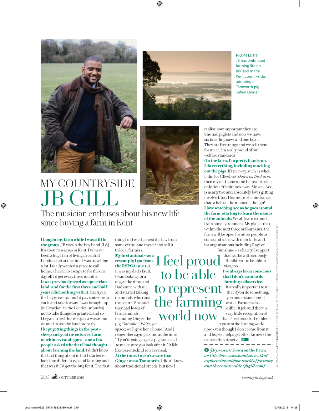 JB GILL I Love Watching Ace As He Goes Around the Musician Enthuses About His New Life the Farm, Starting to Learn the Names of the Animals