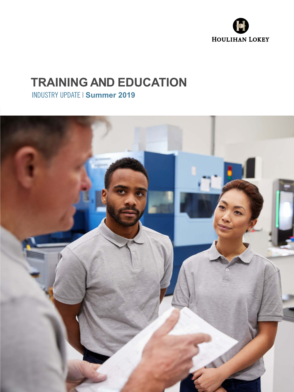 TRAINING and EDUCATION INDUSTRY UPDATE | Summer 2019 Houlihan Lokey Training and Education Update