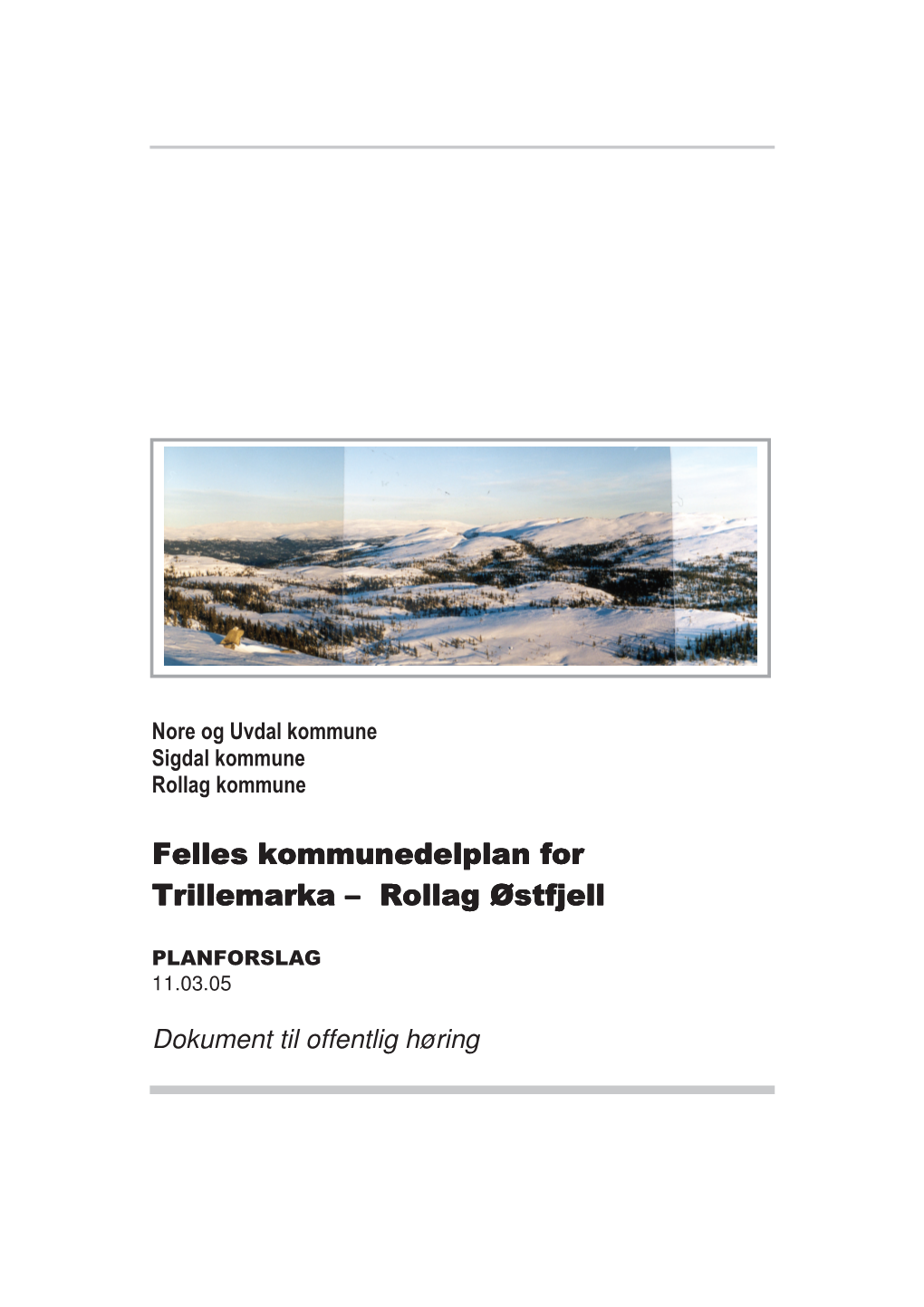 Felles Kommunedelplan for Trillemarka Trillemarka ² Rollag