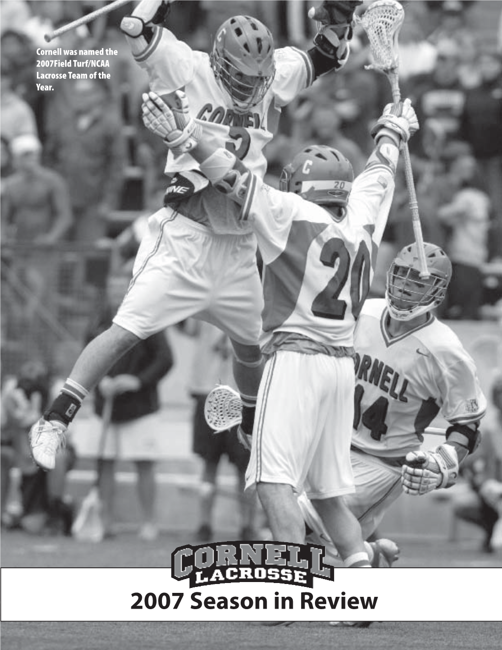 2007 Season in Review Road to the National Semifi Nal the Big Red Band Supported the Men’S Lacrosse Team Both at Schollekopf Field and on the Road