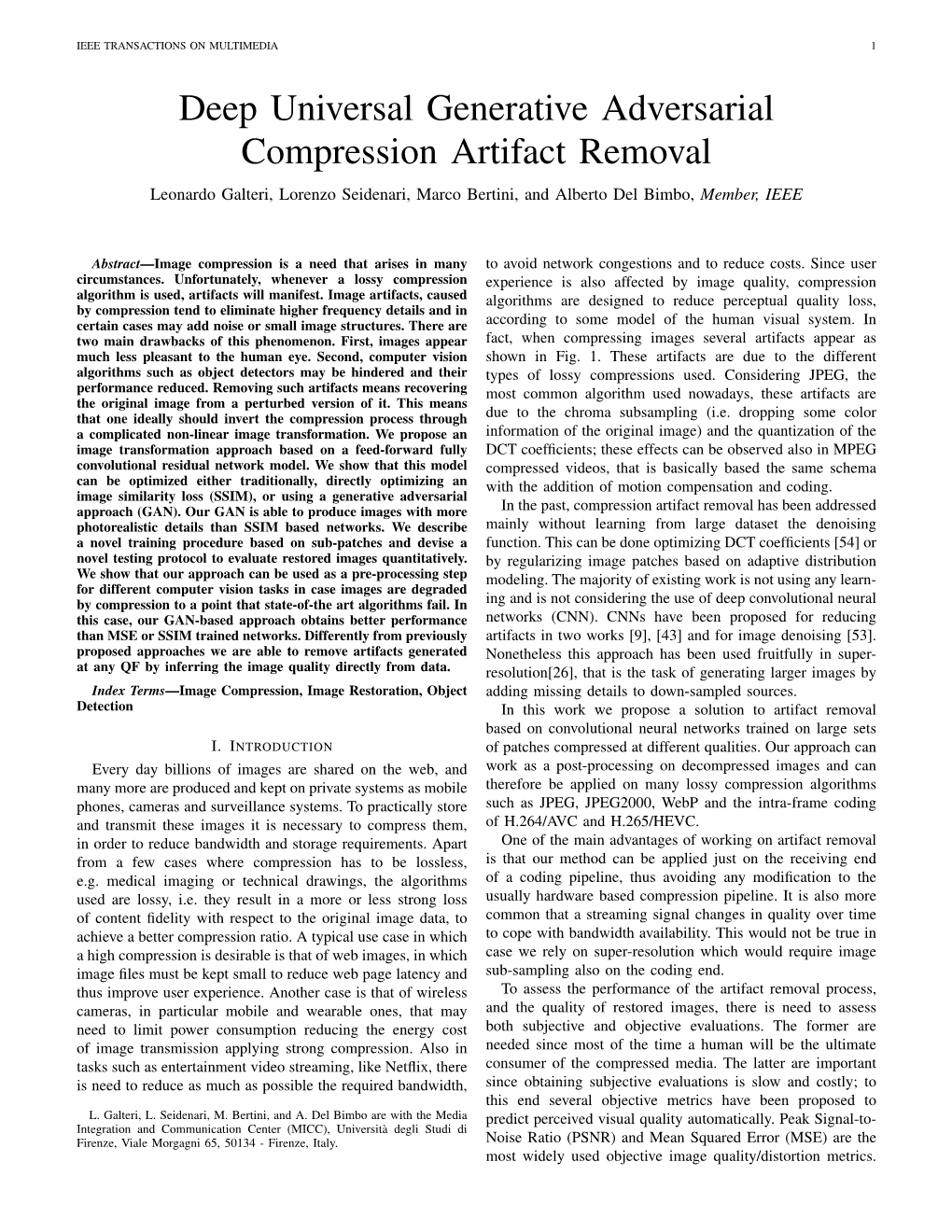 Deep Universal Generative Adversarial Compression Artifact Removal Leonardo Galteri, Lorenzo Seidenari, Marco Bertini, and Alberto Del Bimbo, Member, IEEE