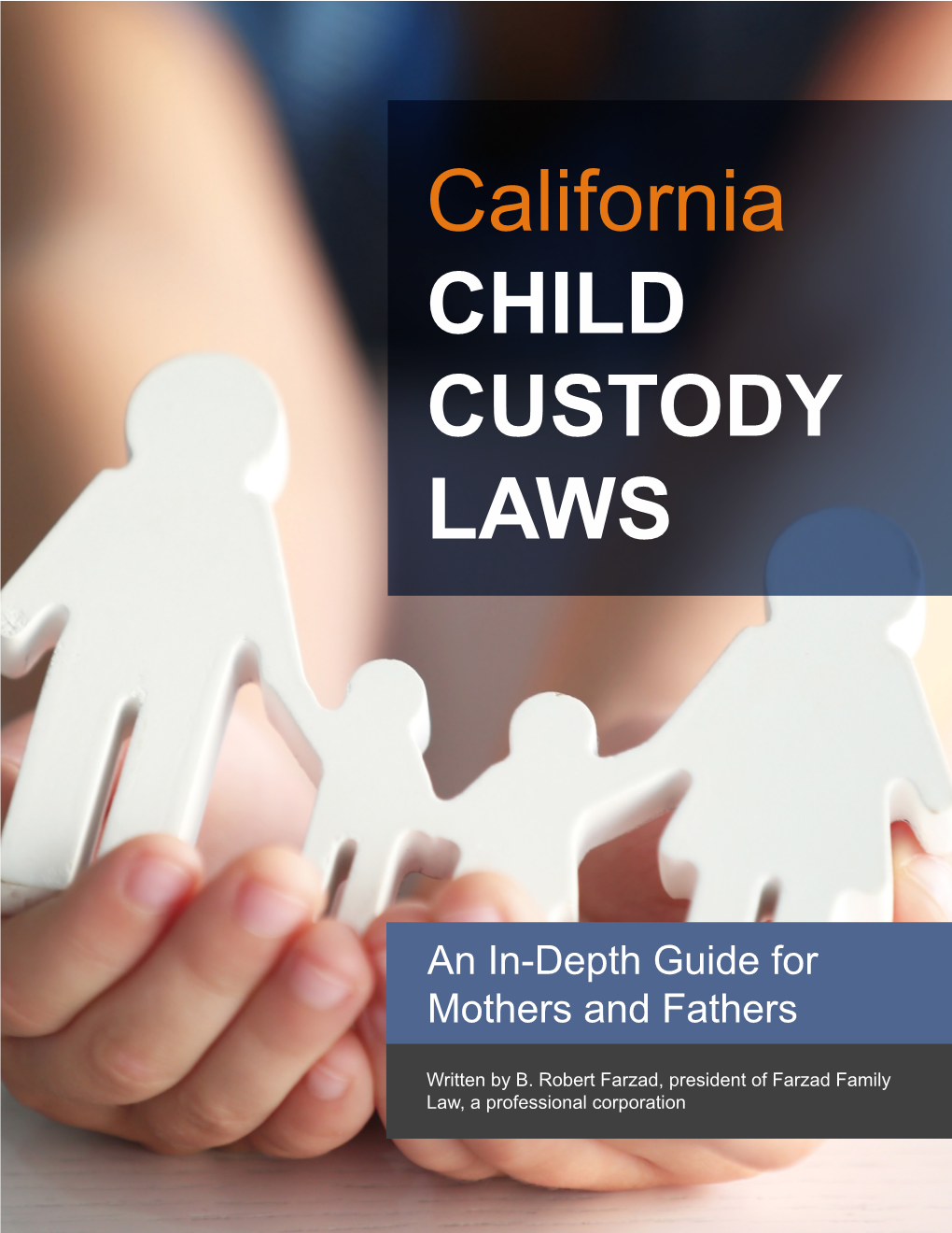 CALIFORNIA CHILD CUSTODY LAWS | an In-Depth Guide for Mothers and Fathers CHAPTER | 1