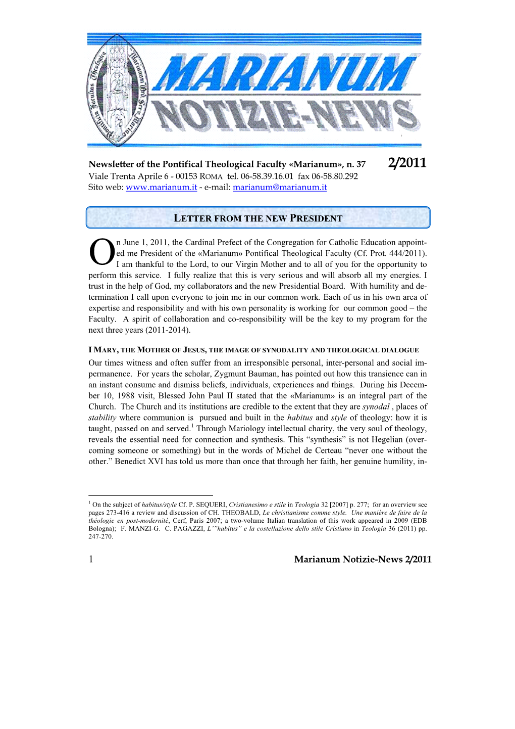 Marianum Notizie-News 2/2011 Defatigable Discipleship2 She Is a Mirror of the Christian Community Joined in the Path of Disci- Pleship