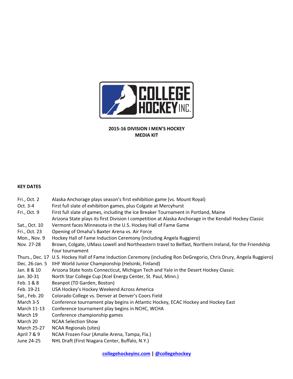 2015-16 DIVISION I MEN's HOCKEY MEDIA KIT KEY DATES Fri., Oct. 2