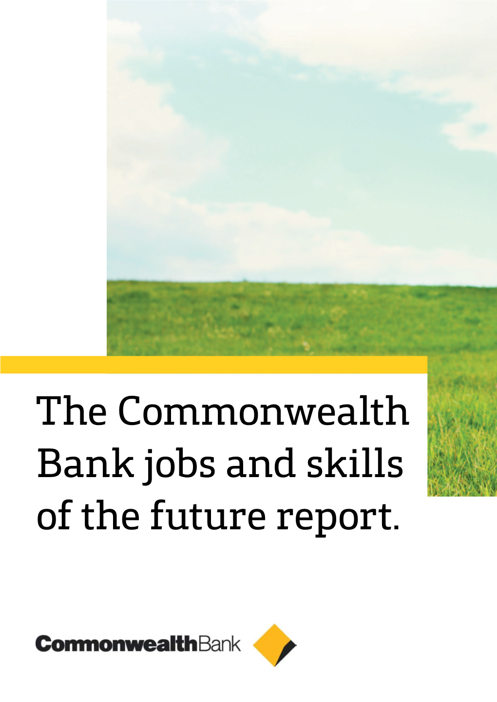 The Commonwealth Bank Jobs and Skills of the Future Report