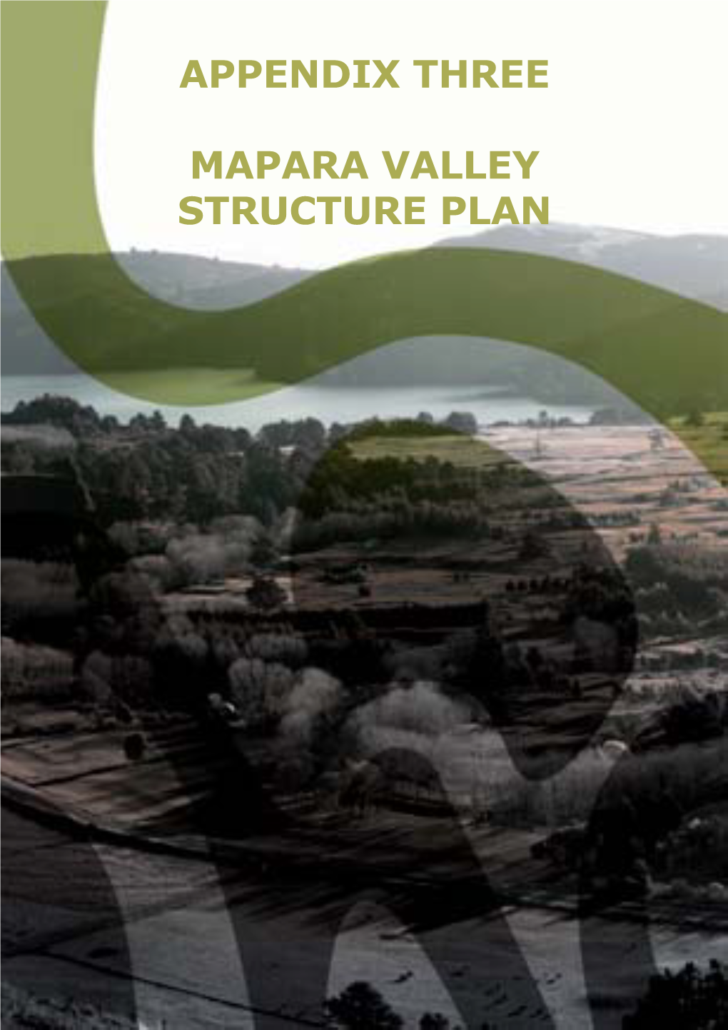 Appendix Three Section 1: Principles for the Mapara Valley Structure Plan