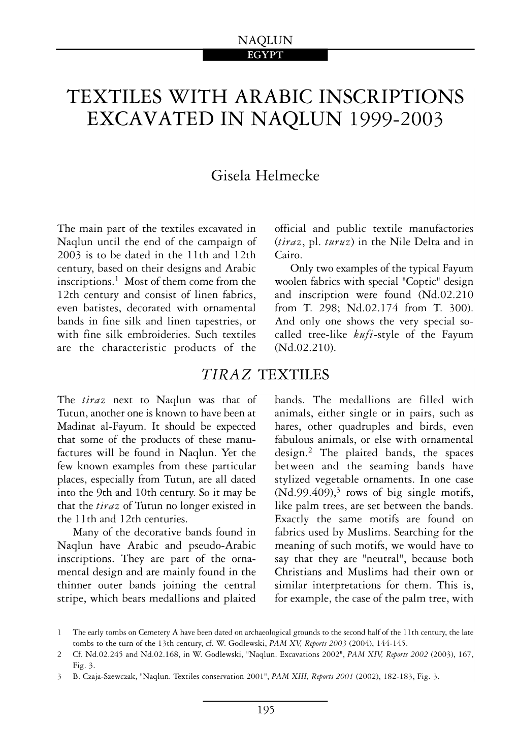 Textiles with Arabic Inscriptions Excavated in Naqlun 1999-2003