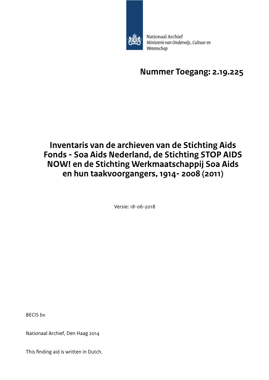 Aids Fonds - Soa Aids Nederland, De Stichting STOP AIDS NOW! En De Stichting Werkmaatschappij Soa Aids En Hun Taakvoorgangers, 1914- 2008 (2011)