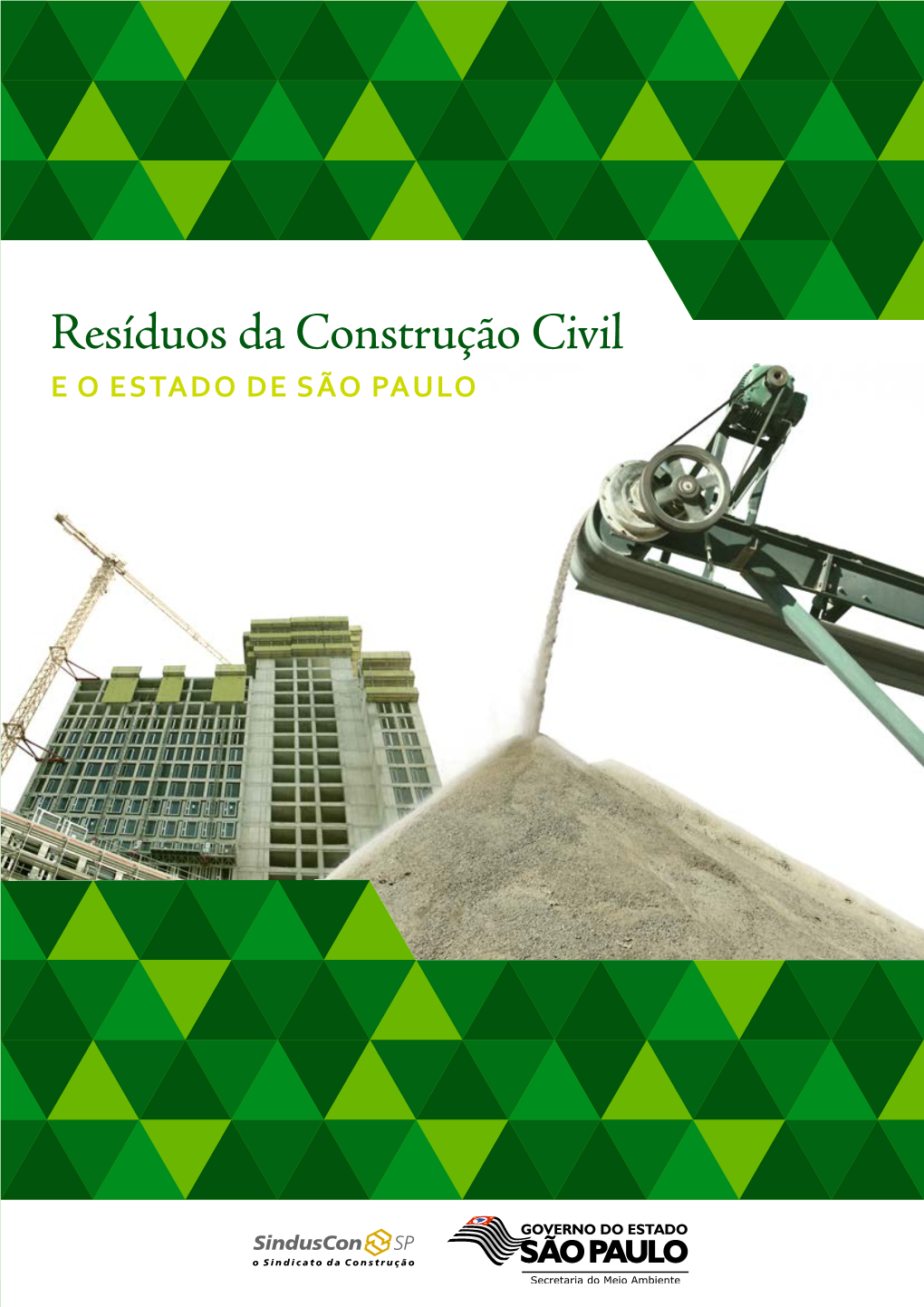 Resíduos Da Construção Civil No Estado De São Paulo, Os Resultados Das Pesquisas Realizadas Pela Secretaria Do Meio Ambiente E Sinduscon-SP Foram Comparadas