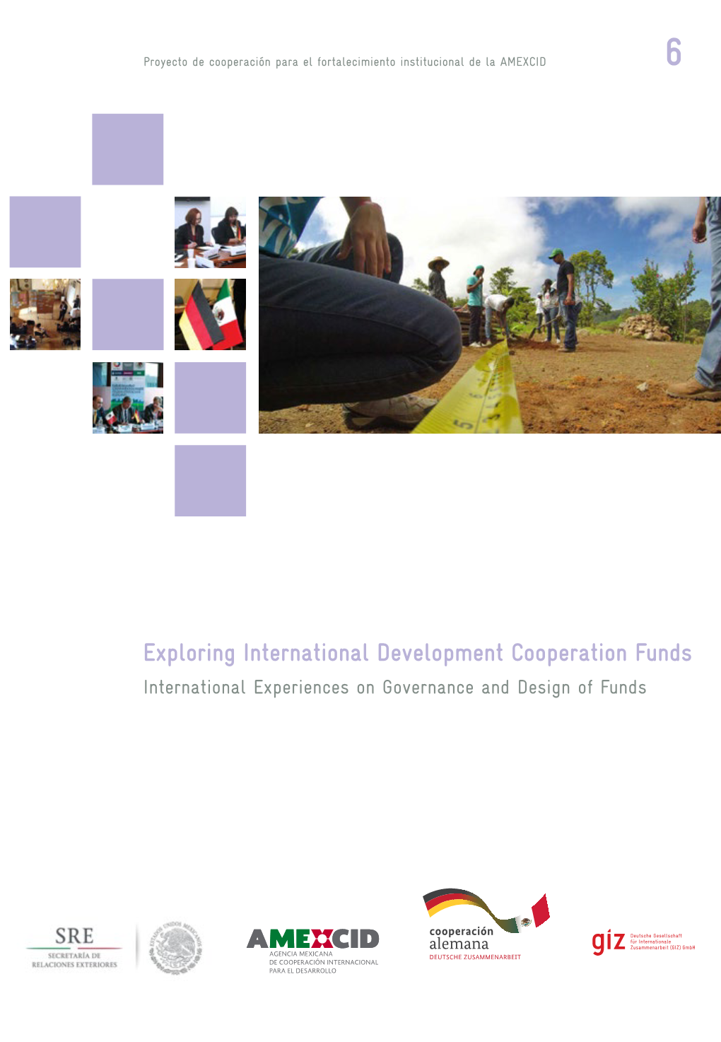 Exploring International Development Cooperation Funds International Experiences on Governance and Design of Funds