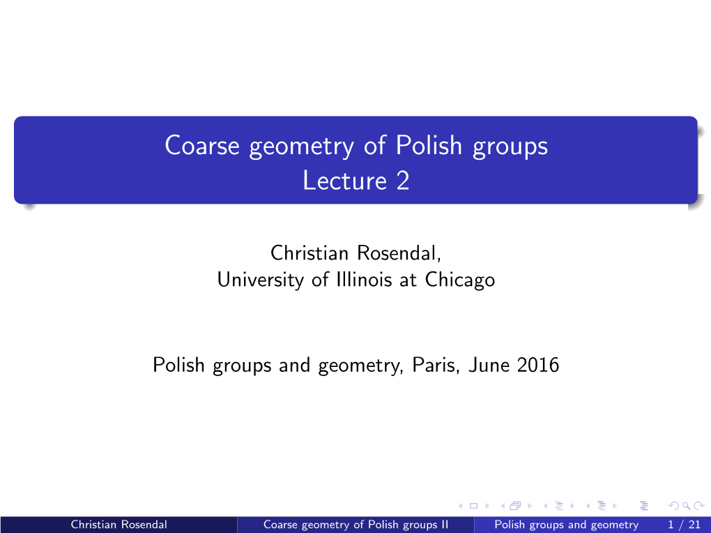 Coarse Geometry of Polish Groups Lecture 2