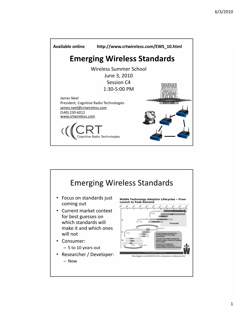 Emerging Wireless Standards Wireless Summer School June 3, 2010 Session C4 1:30‐5:00 PM