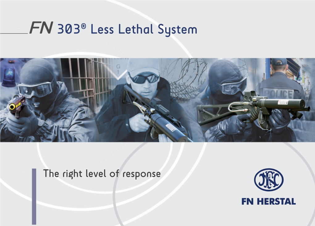 FN 303® Less Lethal System FN 303® Less Lethal System