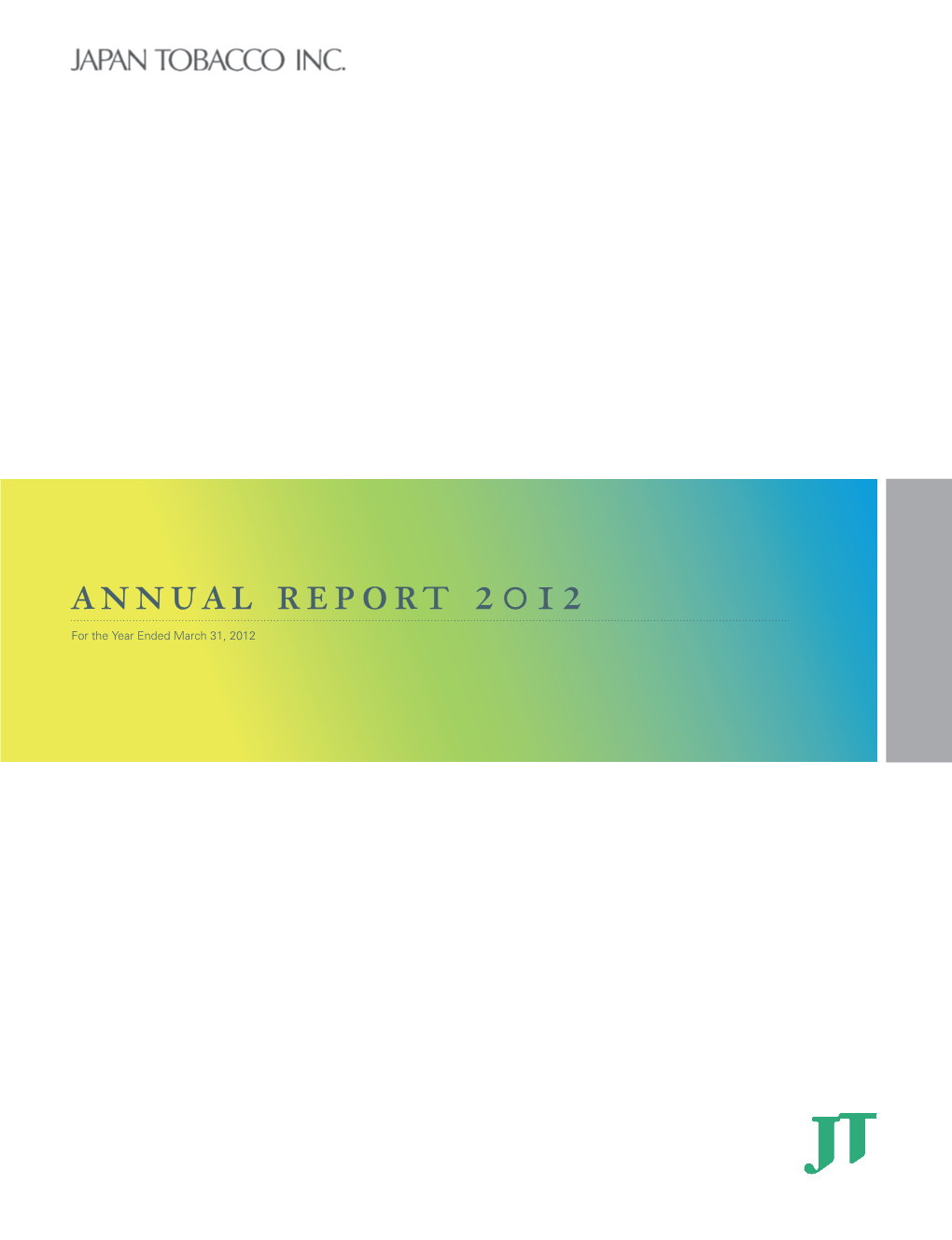 Annual Report 2012 for the Year Ended March 31, 2012 Contents