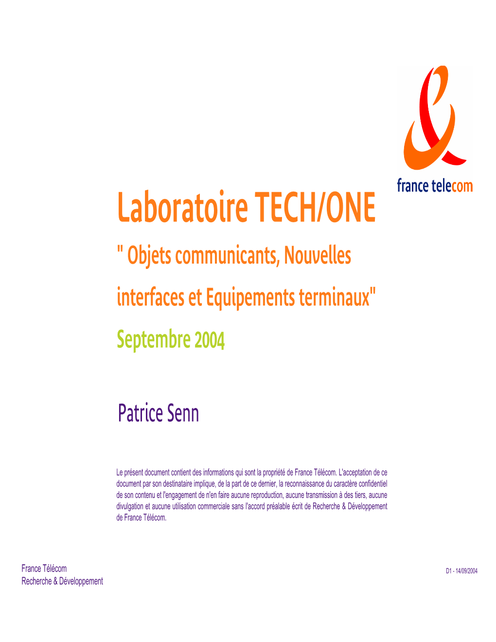 Laboratoire TECH/ONE " Objets Communicants, Nouvelles Interfaces Et Equipements Terminaux" Septembre 2004