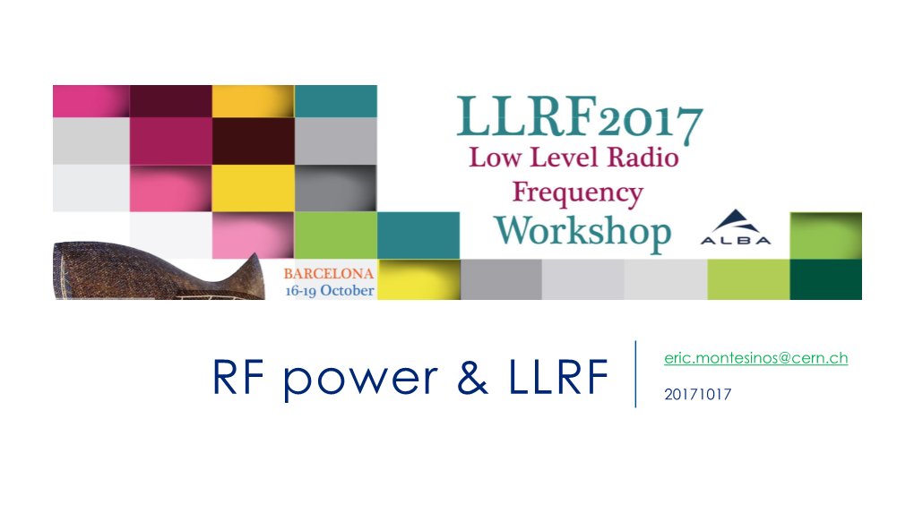 RF Power & LLRF Eric.Montesinos@Cern.Ch 20171017
