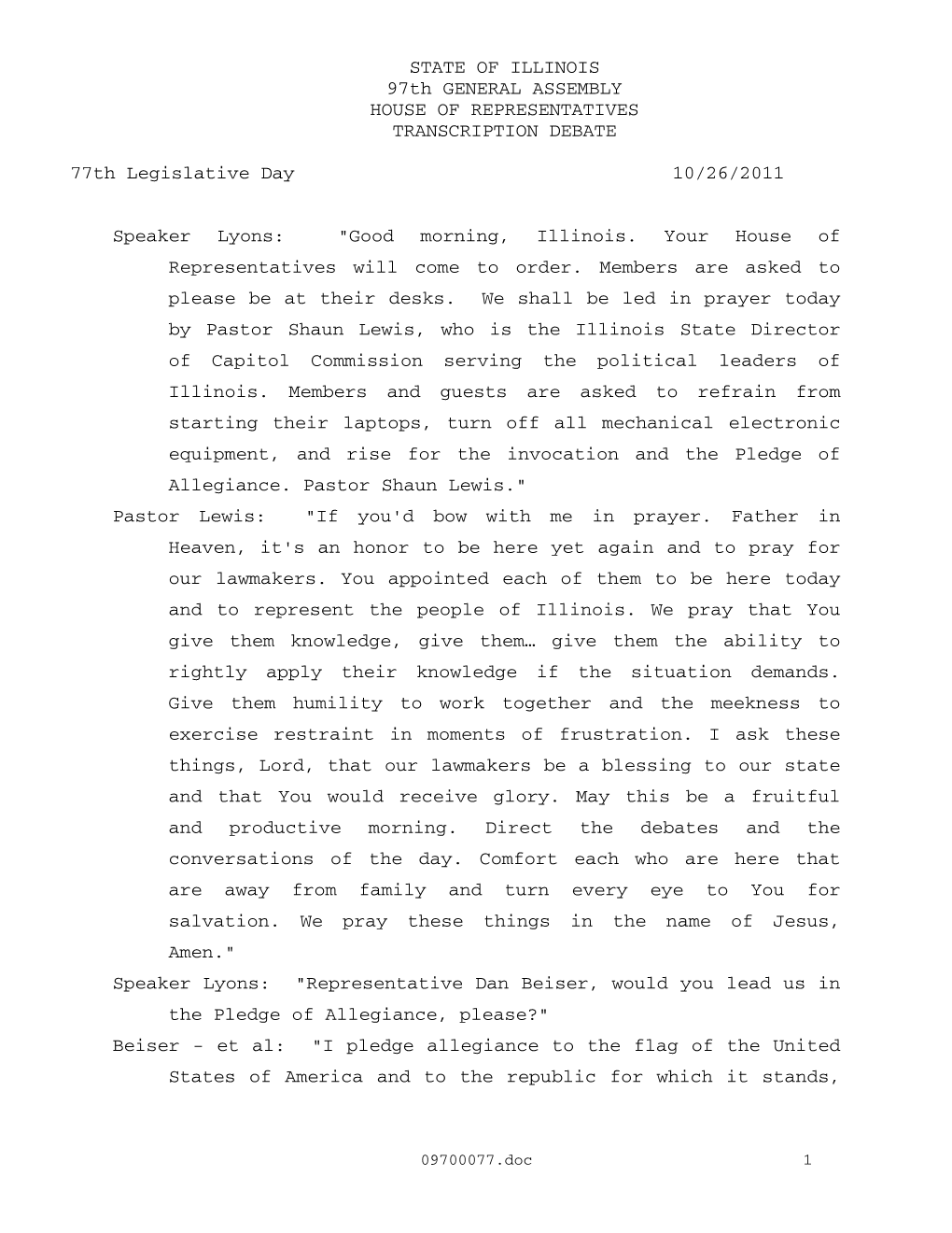STATE of ILLINOIS 97Th GENERAL ASSEMBLY HOUSE of REPRESENTATIVES TRANSCRIPTION DEBATE 77Th Legislative Day 10/26/2011 Speaker Ly