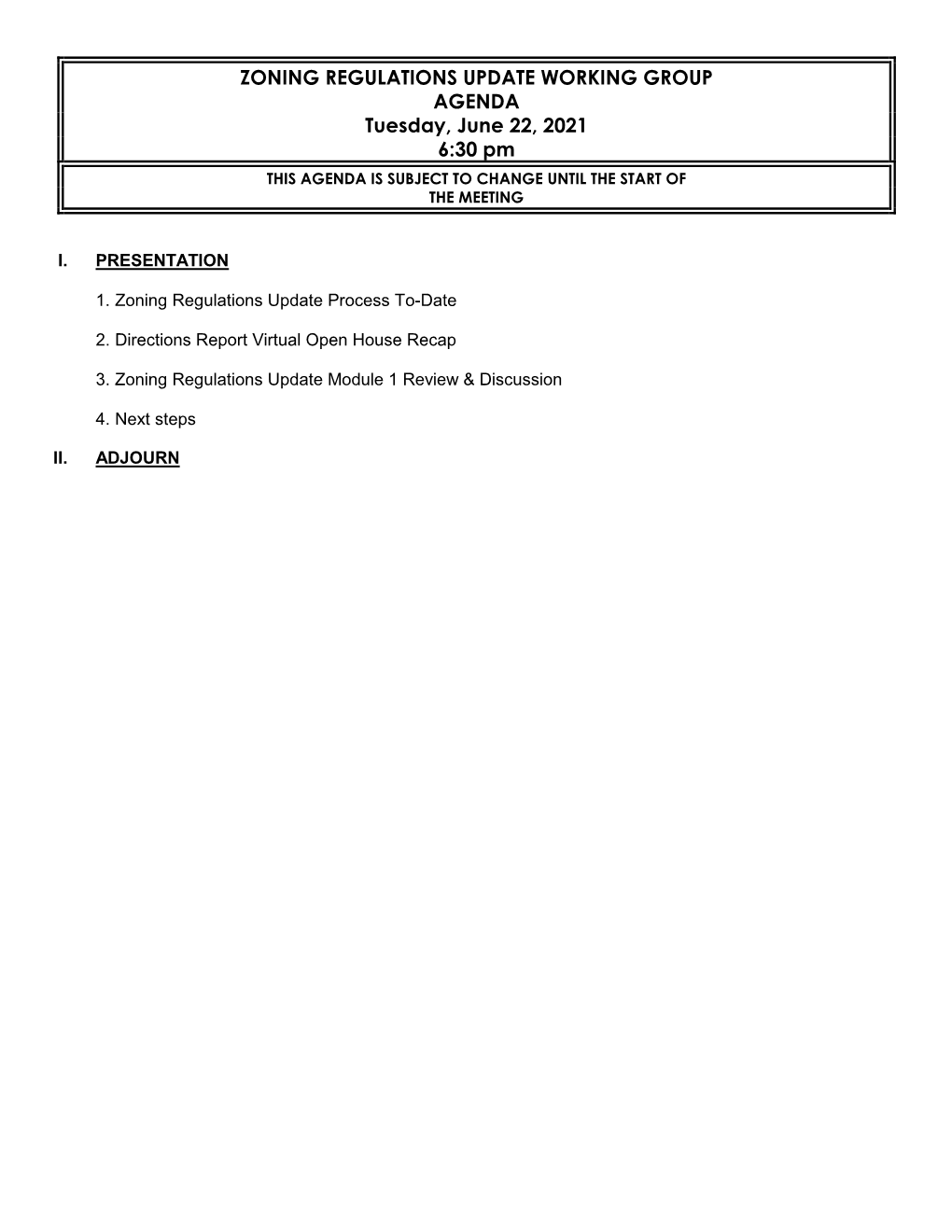 ZONING REGULATIONS UPDATE WORKING GROUP AGENDA Tuesday, June 22, 2021 6:30 Pm THIS AGENDA IS SUBJECT to CHANGE UNTIL the START of the MEETING