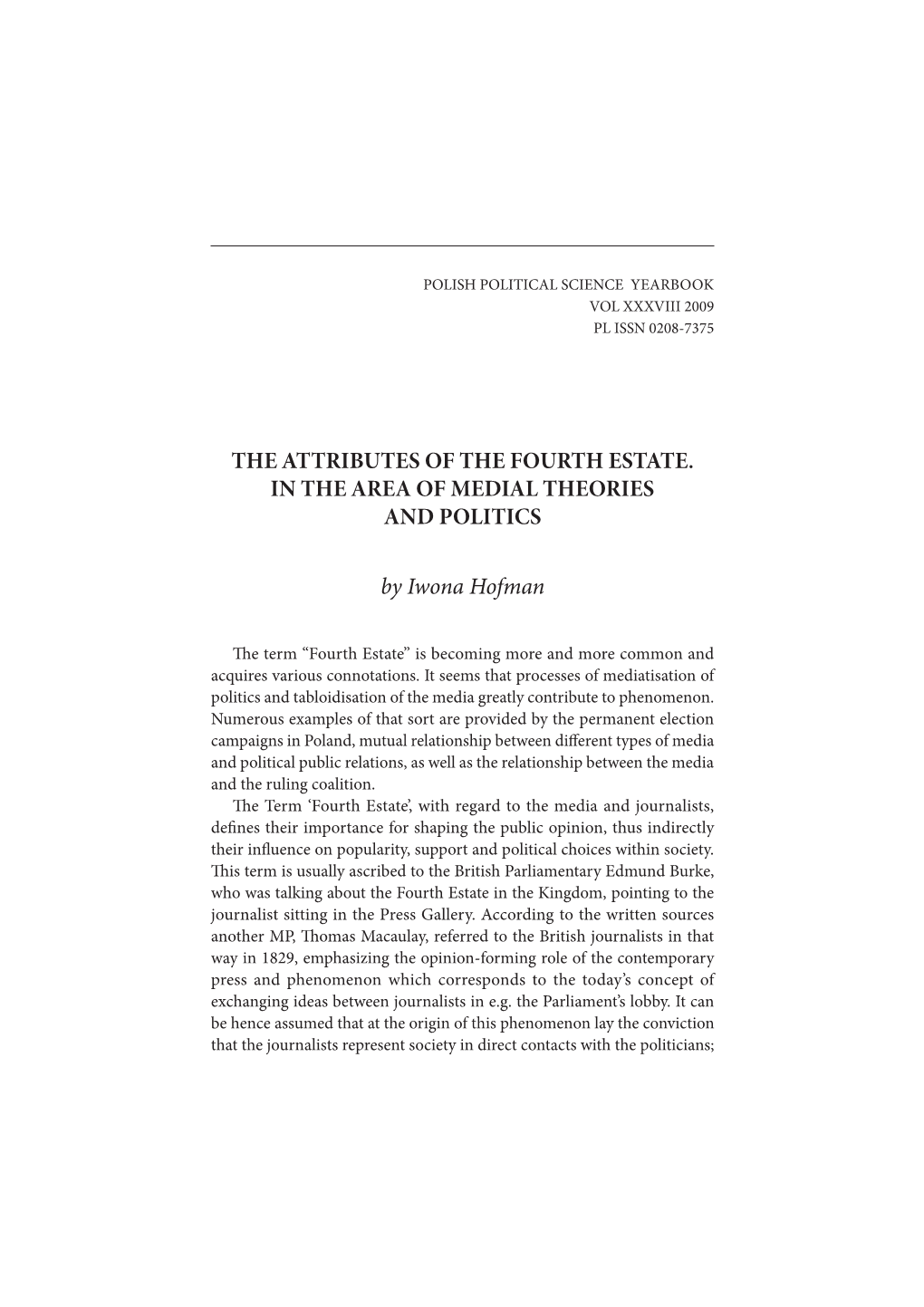 THE ATTRIBUTES of the FOURTH ESTATE . in the AREA of MEDIAL THEORIES and POLITICS by Iwona Hofman