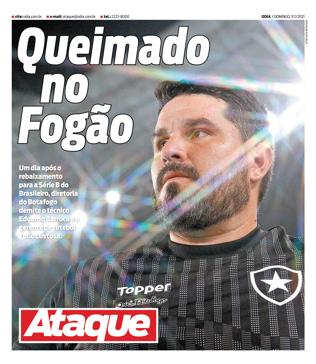 Um Dia Após O Rebaixamento Para a Série B Do Brasileiro, Diretoria Do Botafogo Demite O Técnico Eduardo Barroca E O Gerente De Futebol Tulio Lustosa