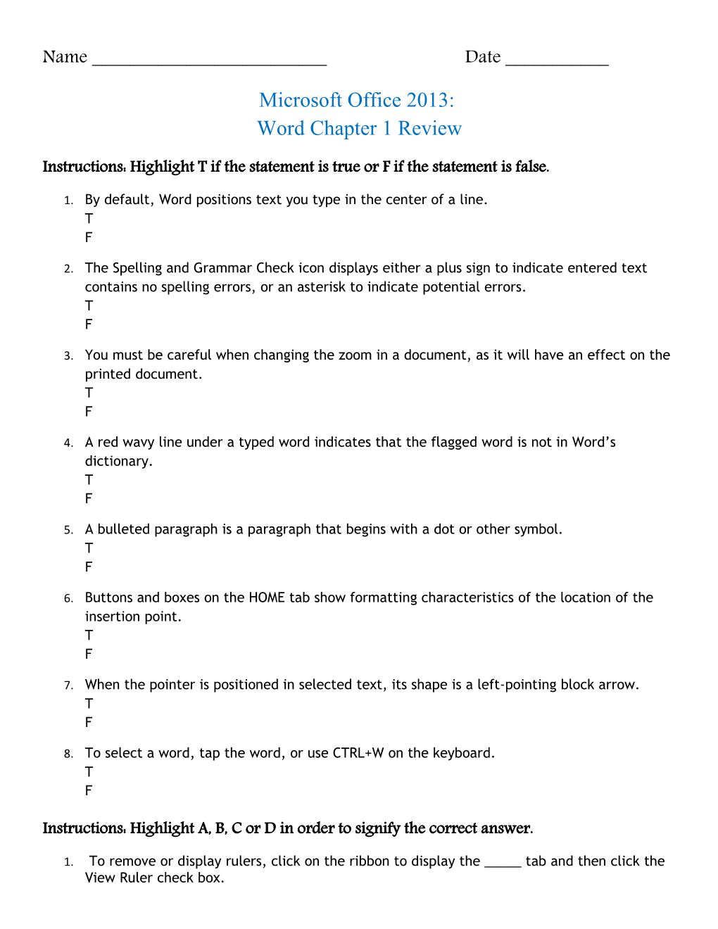 Instructions: Highlight T If the Statement Is True Or F If the Statement Is False