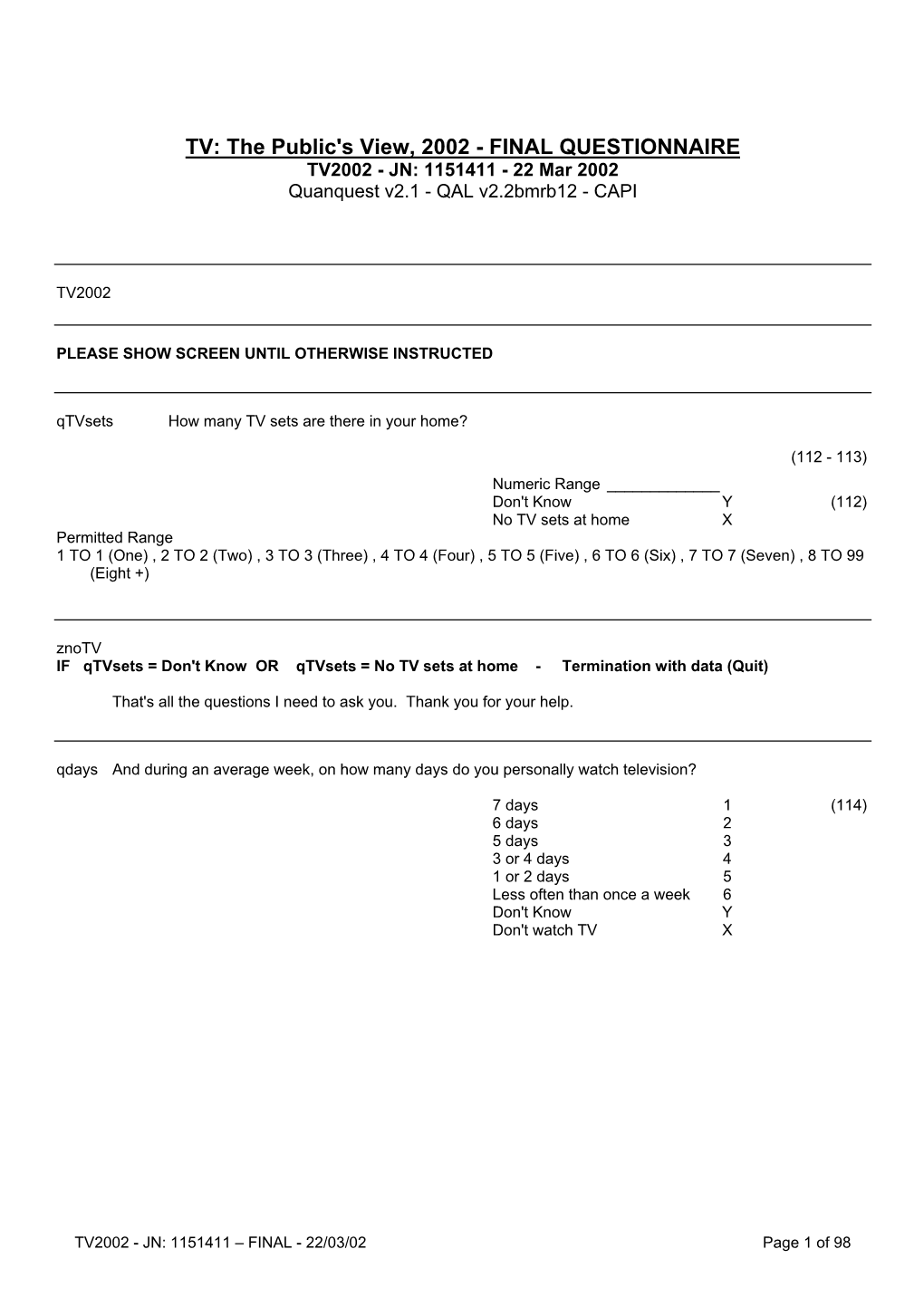 TV: the Public's View, 2002 - FINAL QUESTIONNAIRE TV2002 - JN: 1151411 - 22 Mar 2002 Quanquest V2.1 - QAL V2.2Bmrb12 - CAPI