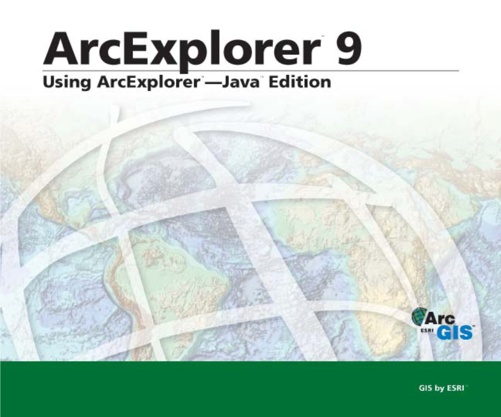 USING ARCEXPLORER—JAVA EDITION Welcome to Arcexplorer—Java Edition 1