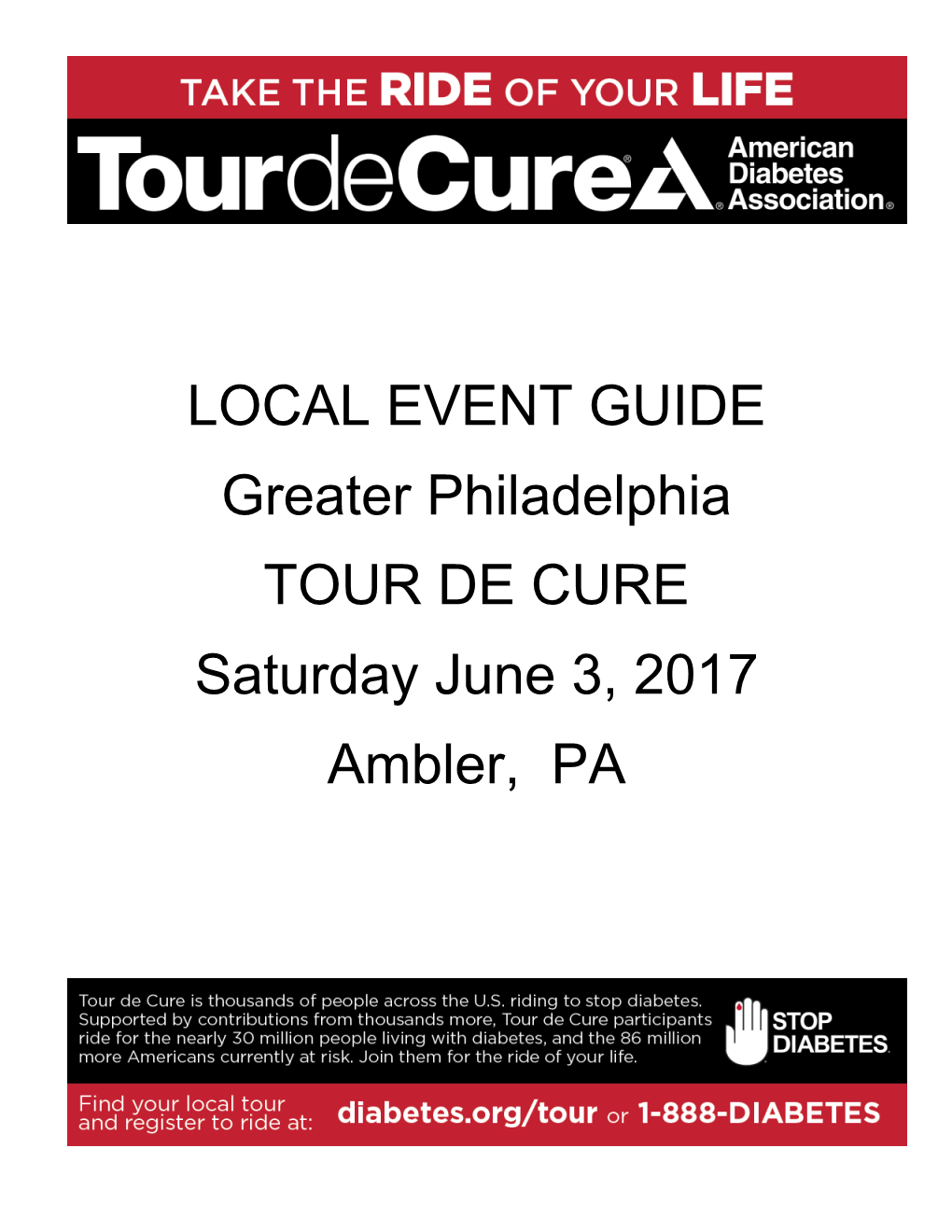LOCAL EVENT GUIDE Greater Philadelphia TOUR DE CURE Saturday June 3, 2017 Ambler, PA