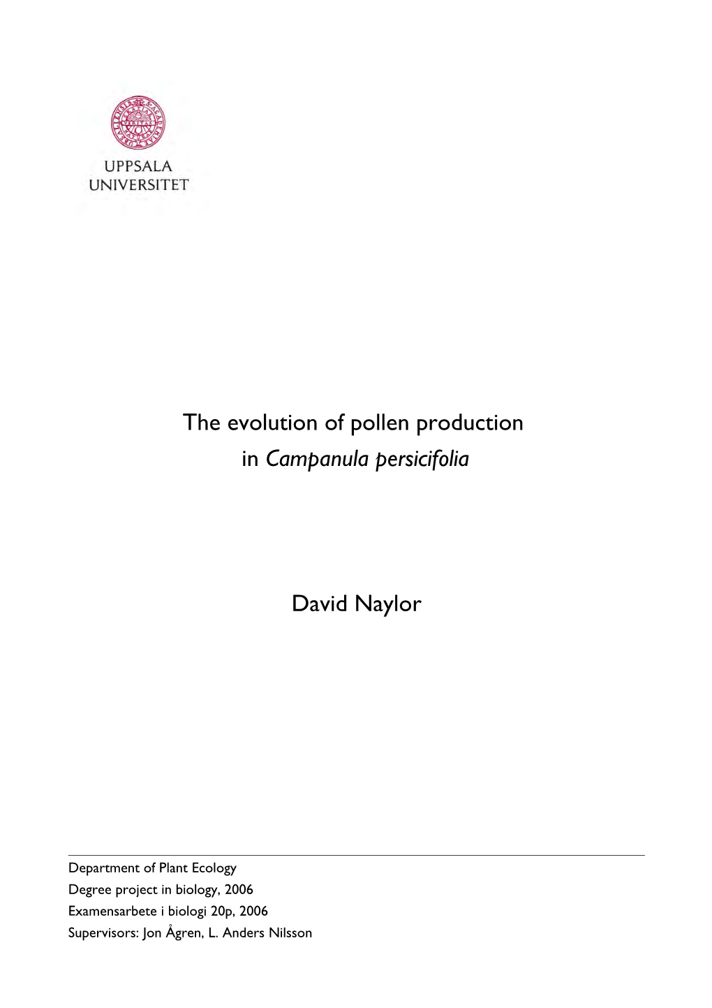 The Evolution of Pollen Production in Campanula Persicifolia David Naylor
