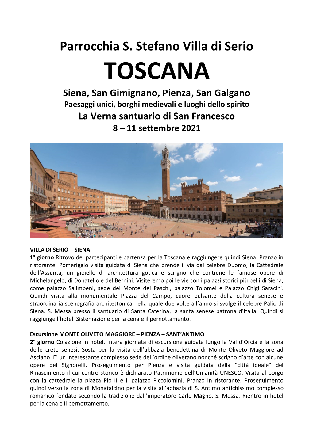 TOSCANA Siena, San Gimignano, Pienza, San Galgano Paesaggi Unici, Borghi Medievali E Luoghi Dello Spirito La Verna Santuario Di San Francesco 8 – 11 Settembre 2021