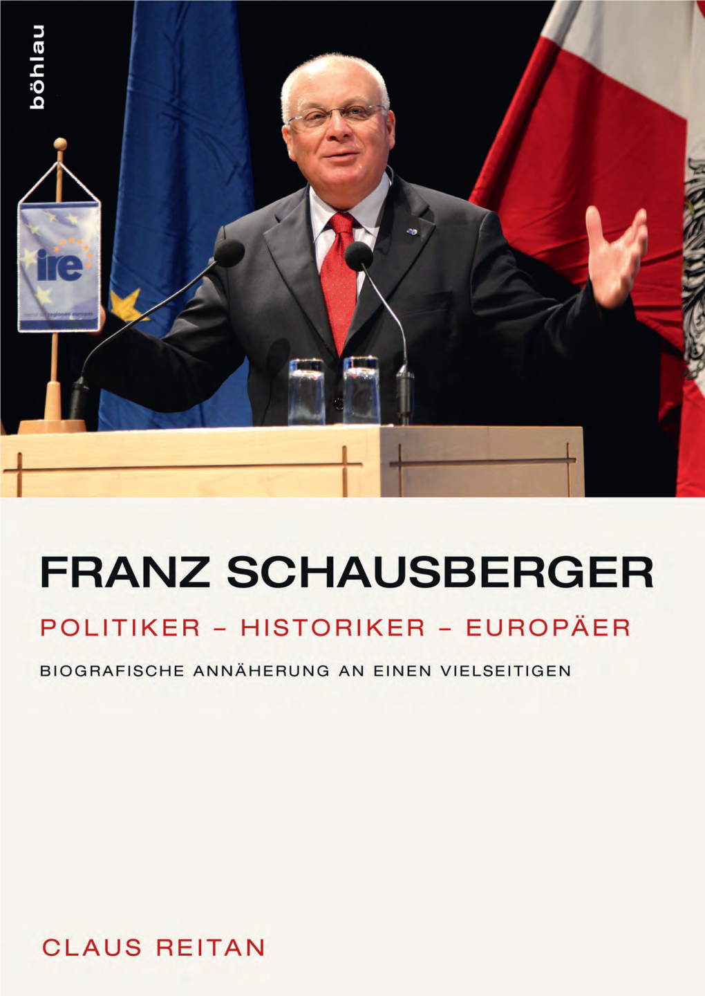 Franz Schausberger. Politiker – Historiker – Europäer. Biografische