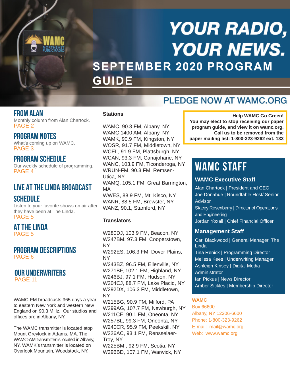 WAMC Staff Utica, NY WAMC Executive Staff WAMQ, 105.1 FM, Great Barrington, LIVE at the LINDA BROADCAST MA Alan Chartock | President and CEO WWES, 88.9 FM, Mt