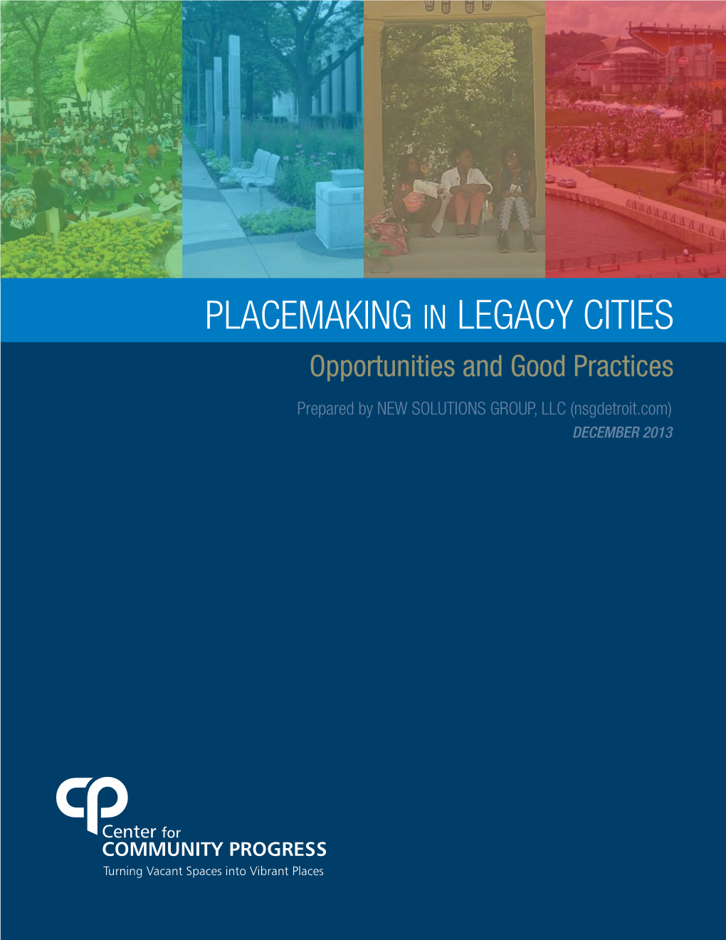 Placemaking in Legacy Cities Opportunities and Good Practices