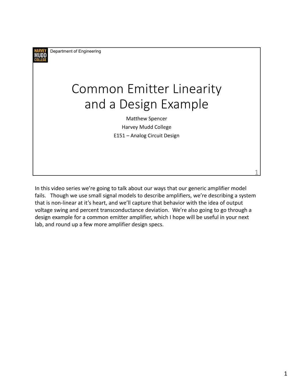 Common Emitter Linearity and a Design Example Matthew Spencer Harvey Mudd College E151 – Analog Circuit Design