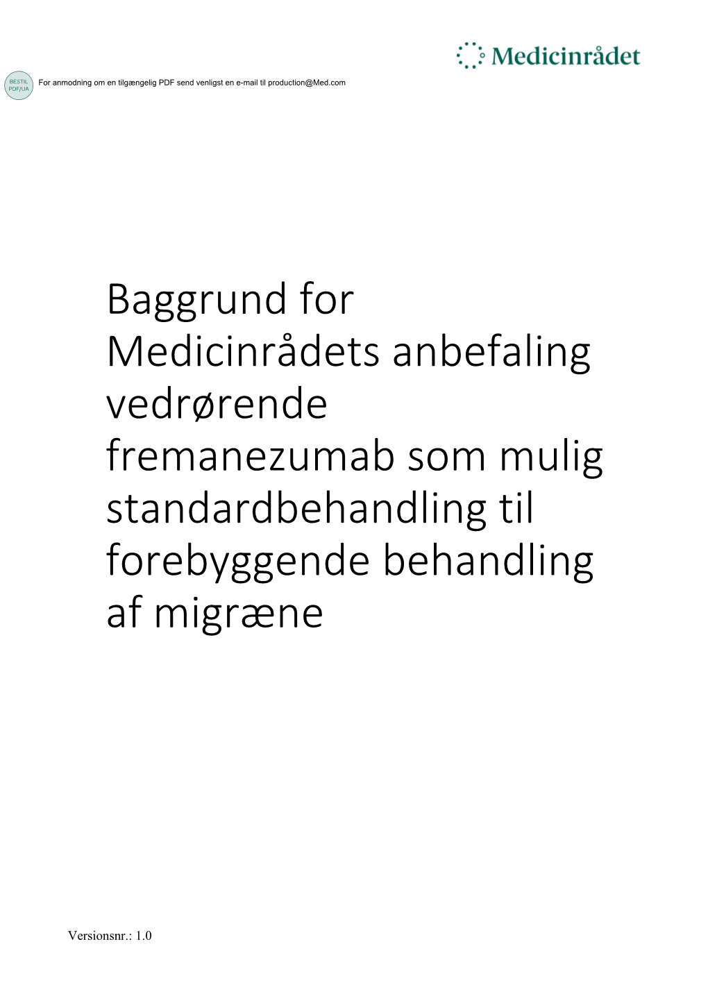 Baggrund for Medicinrådets Anbefaling Vedrørende Fremanezumab Som Mulig Standardbehandling Til Forebyggende Behandling Af Migræne