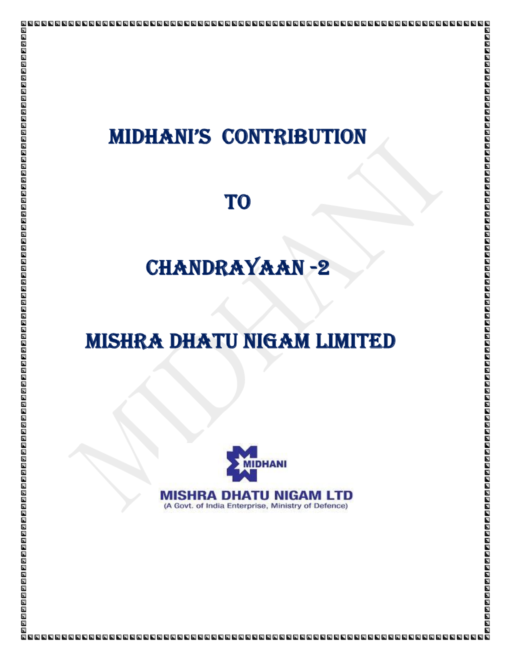 MIDHANI's Contribution to CHANDRAYAAN -2 Mishra Dhatu Nigam Limited