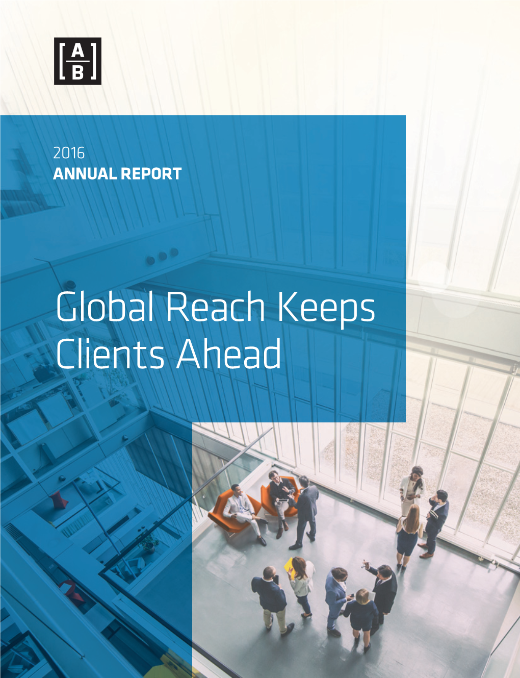 Global Reach Keeps Clients Ahead 2016 FINANCIAL HIGHLIGHTS