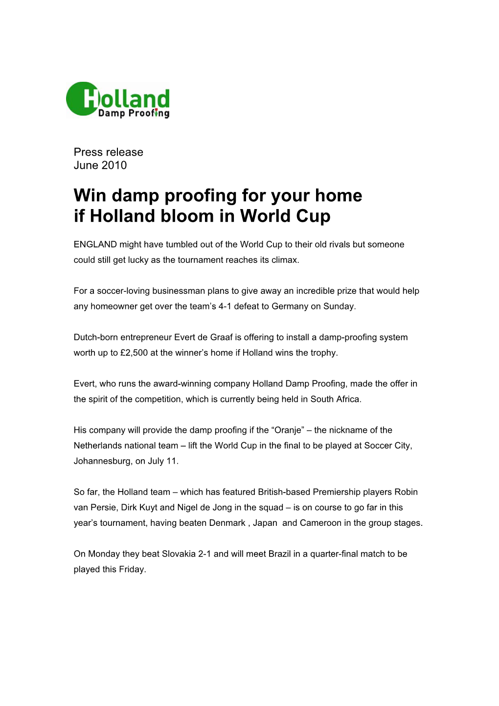 Win Damp Proofing for Your Home If Holland Bloom in World Cup