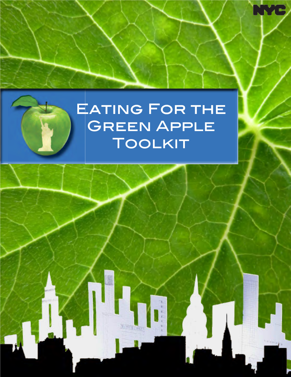 Eating for the Green Apple Toolkit Introduction This Toolkit Is Part of the Eating for the Green Apple (EGA) Initiative, Developed by the New York City Government