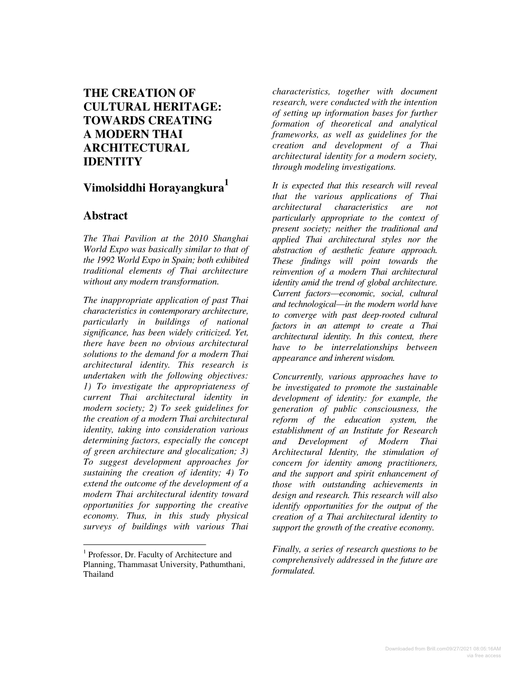 THE CREATION of CULTURAL HERITAGE: TOWARDS CREATING a MODERN THAI ARCHITECTURAL IDENTITY Vimolsiddhi Horayangkura Abstract