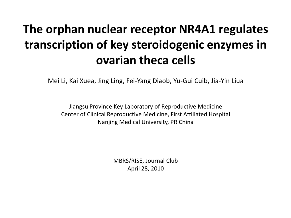 The Orphan Nuclear Receptor NR4A1 Regulates Transcription of Key Steroidogenic Enzymes in Ovarian Theca Cells